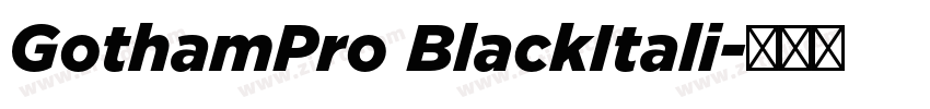 GothamPro BlackItali字体转换 GothamPro BlackItali字体转换